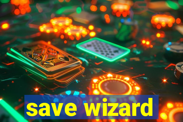 save wizard